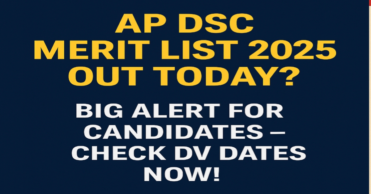 AP DSC Merit List 2025 Released: Check District-Wise Results and Document Verification Dates Now!