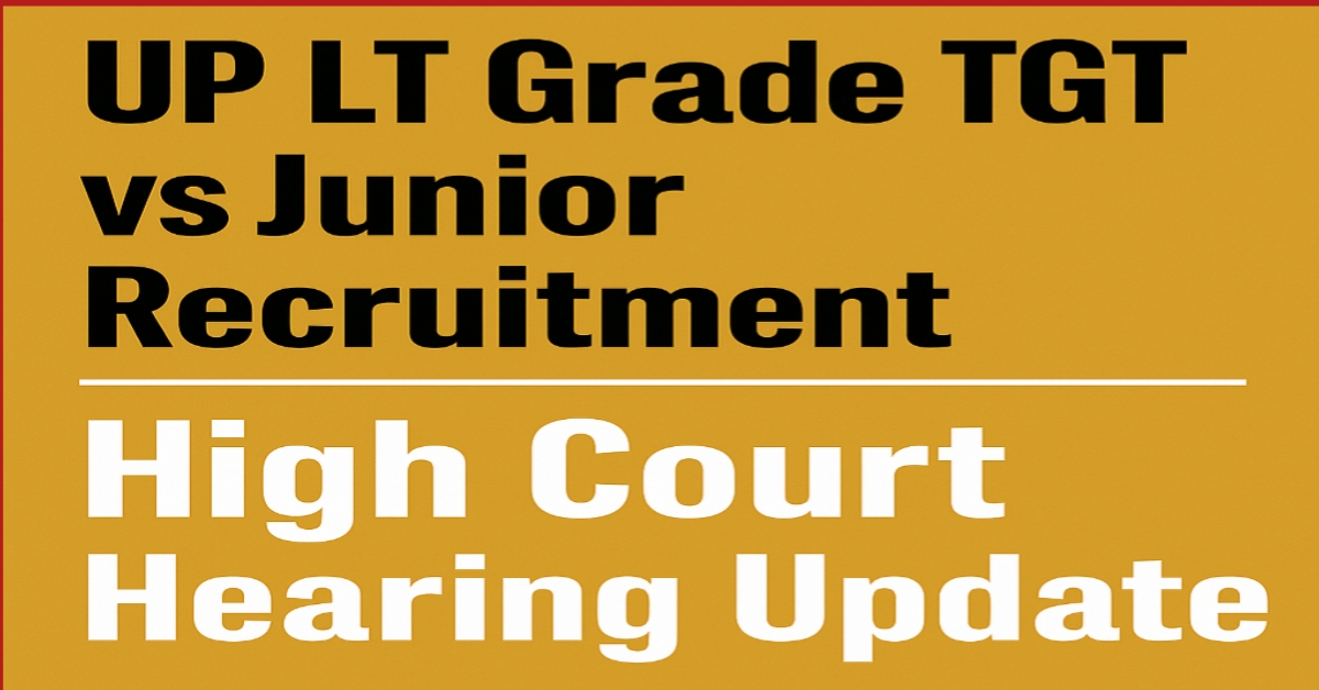 UP LT Grade TGT vs Junior Recruitment: High Court