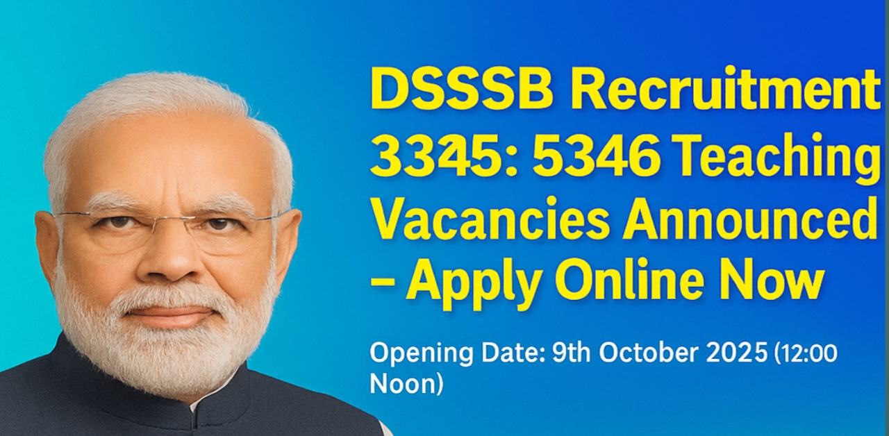 DSSSB Recruitment 2025 – 5,346 Teaching Vacancies | Apply Online by 7 Nov 2025