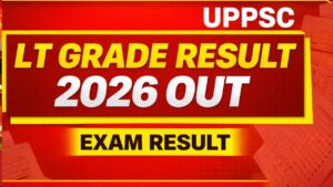 LT GRADE RESULT 2026 released by UPPSC. Check UP LT Grade Teacher Result, subject wise qualified list, expected cut off, and complete details for Mains examination.